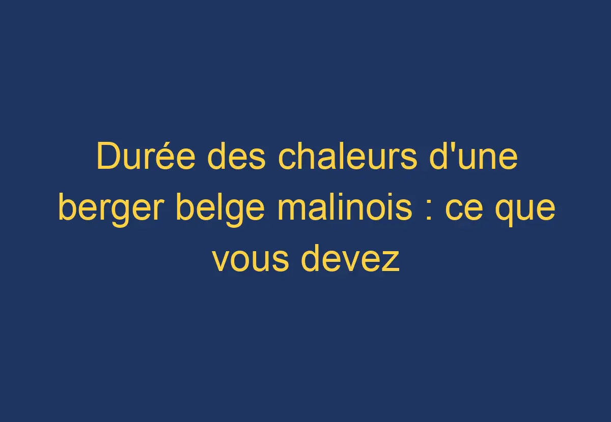 Durée des chaleurs d